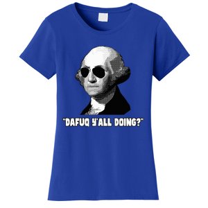 George Washington Dafuq YAll Doing Women's T-Shirt