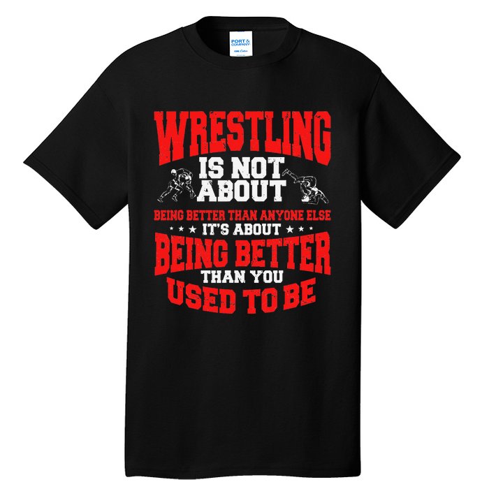 Great Wrestling Design Wrestler Saying Apparel  Tall T-Shirt