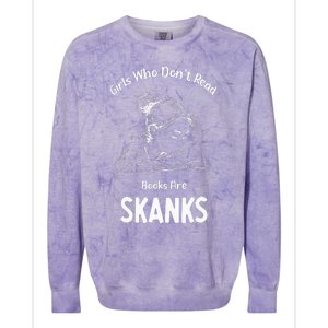 Girl Who DonT Read Book Are Skanks Colorblast Crewneck Sweatshirt