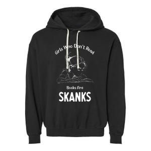 Girl Who DonT Read Book Are Skanks Garment-Dyed Fleece Hoodie