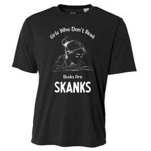 Girl Who DonT Read Book Are Skanks Cooling Performance Crew T-Shirt