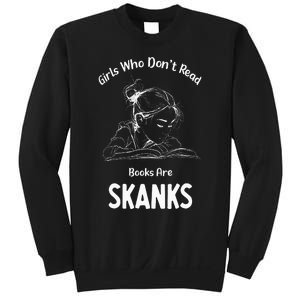 Girl Who DonT Read Book Are Skanks Sweatshirt