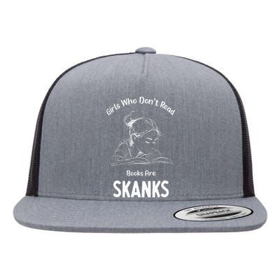 Girl Who DonT Read Book Are Skanks Flat Bill Trucker Hat