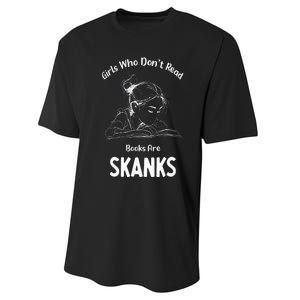 Girl Who DonT Read Book Are Skanks Performance Sprint T-Shirt