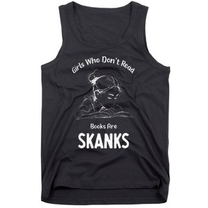 Girl Who DonT Read Book Are Skanks Tank Top