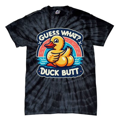 Guess What Duck Butt Funny Duck Tie-Dye T-Shirt