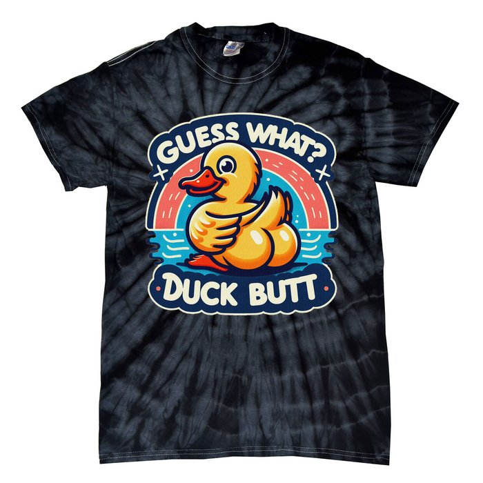 Guess What Duck Butt Funny Duck Tie-Dye T-Shirt