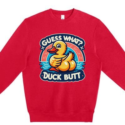 Guess What Duck Butt Funny Duck Premium Crewneck Sweatshirt