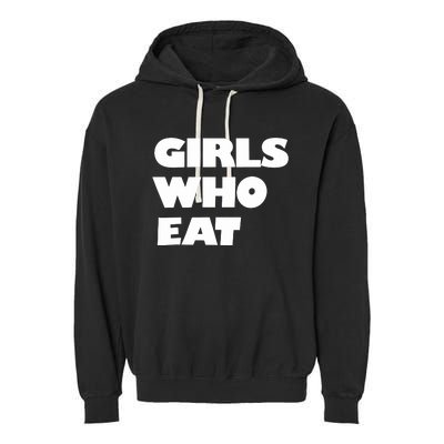 Girls Who Eat Muscle Garment-Dyed Fleece Hoodie