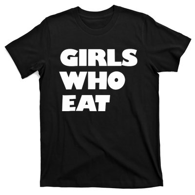 Girls Who Eat Muscle T-Shirt