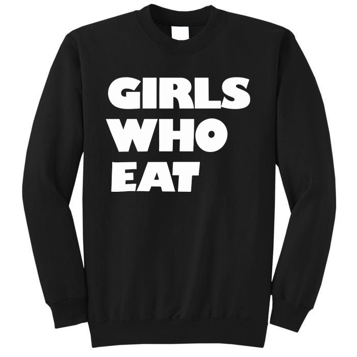 Girls Who Eat Muscle Tall Sweatshirt