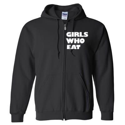 Girls Who Eat Muscle Full Zip Hoodie