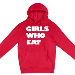 Girls Who Eat Muscle Premium Pullover Hoodie