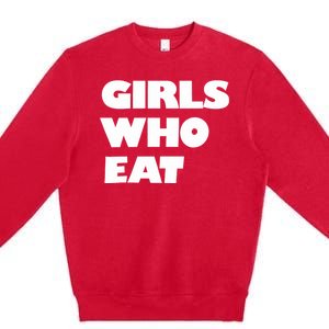 Girls Who Eat Muscle Premium Crewneck Sweatshirt