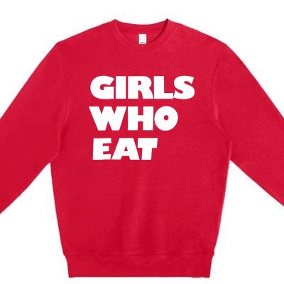 Girls Who Eat Muscle Premium Crewneck Sweatshirt