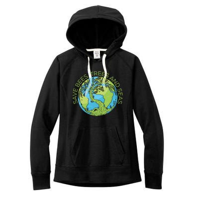 Global Warming Earth Day Save Bees Trees And Seas Great Gift Women's Fleece Hoodie