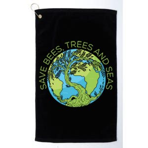 Global Warming Earth Day Save Bees Trees And Seas Great Gift Platinum Collection Golf Towel