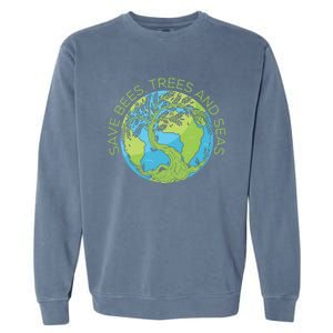 Global Warming Earth Day Save Bees Trees And Seas Great Gift Garment-Dyed Sweatshirt