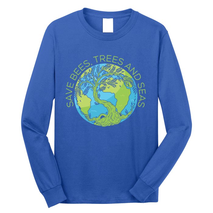 Global Warming Earth Day Save Bees Trees And Seas Great Gift Long Sleeve Shirt