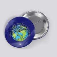 Global Warming Earth Day Save Bees Trees And Seas Great Gift Button