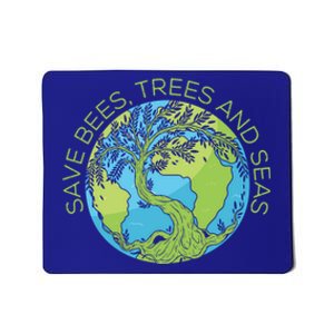 Global Warming Earth Day Save Bees Trees And Seas Great Gift Mousepad