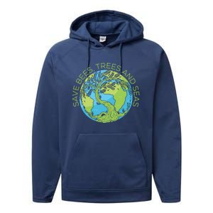 Global Warming Earth Day Save Bees Trees And Seas Great Gift Performance Fleece Hoodie