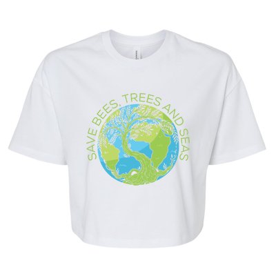 Global Warming Earth Day Save Bees Trees And Seas Great Gift Bella+Canvas Jersey Crop Tee