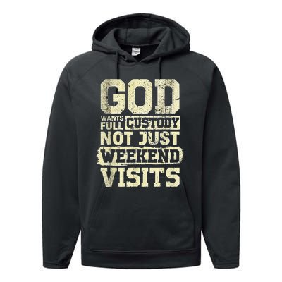 God Wants Full Custody Not Just Weekend Visits Religious God Performance Fleece Hoodie