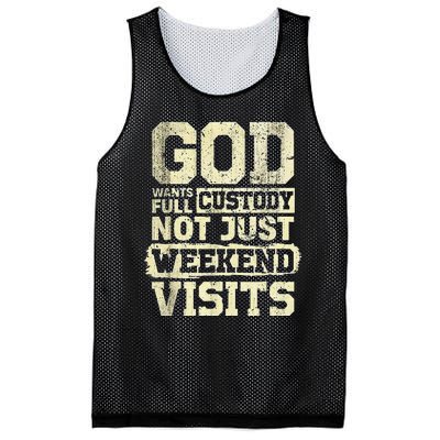 God Wants Full Custody Not Just Weekend Visits Religious God Mesh Reversible Basketball Jersey Tank