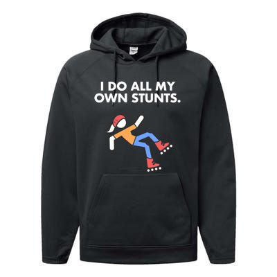 Get Well Funny Roller Skating Accident I Do My Own Stunts Gift Performance Fleece Hoodie