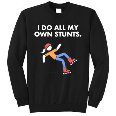 Get Well Funny Roller Skating Accident I Do My Own Stunts Gift Sweatshirt