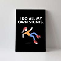 Get Well Funny Roller Skating Accident I Do My Own Stunts Gift Canvas