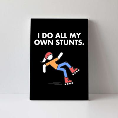 Get Well Funny Roller Skating Accident I Do My Own Stunts Gift Canvas