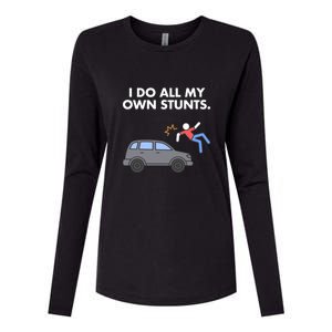 Get Well Funny Injury Car Accident I Do My Own Stunts Gift Womens Cotton Relaxed Long Sleeve T-Shirt