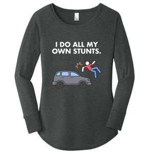 Get Well Funny Injury Car Accident I Do My Own Stunts Gift Women's Perfect Tri Tunic Long Sleeve Shirt