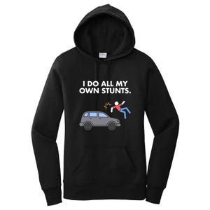 Get Well Funny Injury Car Accident I Do My Own Stunts Gift Women's Pullover Hoodie