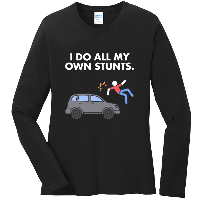 Get Well Funny Injury Car Accident I Do My Own Stunts Gift Ladies Long Sleeve Shirt