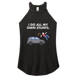 Get Well Funny Injury Car Accident I Do My Own Stunts Gift Women's Perfect Tri Rocker Tank