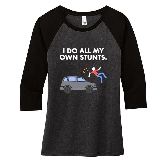 Get Well Funny Injury Car Accident I Do My Own Stunts Gift Women's Tri-Blend 3/4-Sleeve Raglan Shirt