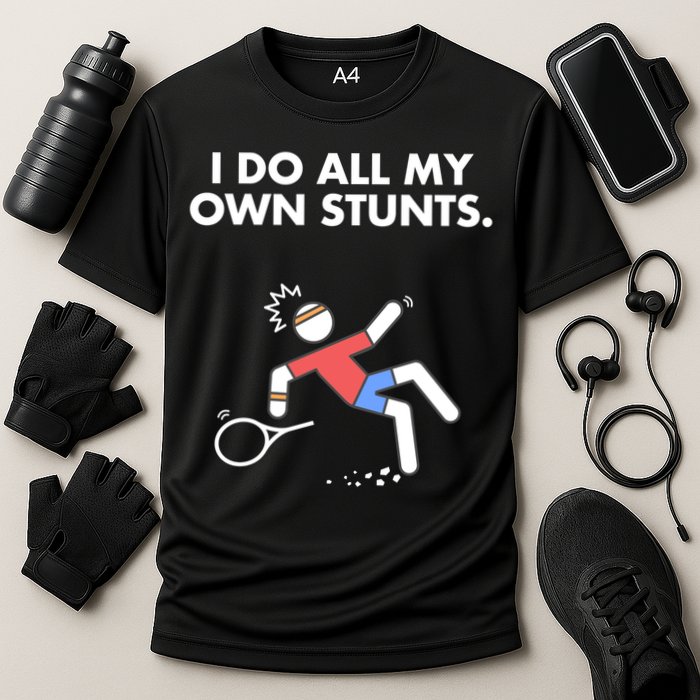 Get Well Funny Tennis Accident I Do My Own Stunts Gift Cooling Performance Crew T-Shirt