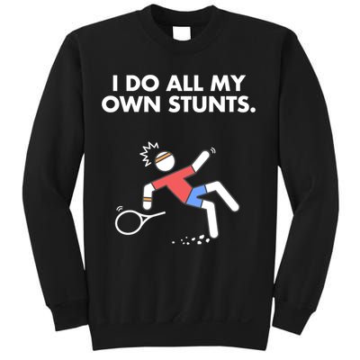 Get Well Funny Tennis Accident I Do My Own Stunts Gift Sweatshirt