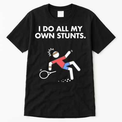 Get Well Funny Tennis Accident I Do My Own Stunts Gift Tall T-Shirt