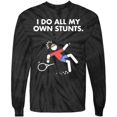 Get Well Funny Tennis Accident I Do My Own Stunts Gift Tie-Dye Long Sleeve Shirt