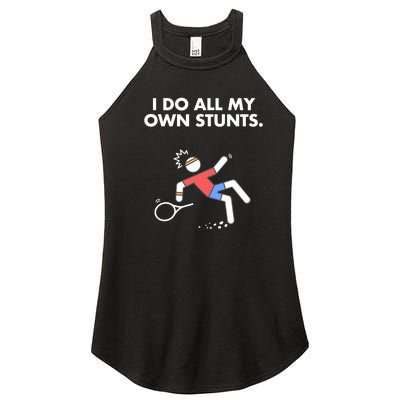 Get Well Funny Tennis Accident I Do My Own Stunts Gift Women's Perfect Tri Rocker Tank