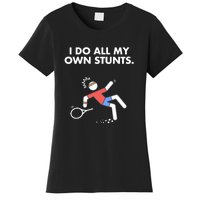 Get Well Funny Tennis Accident I Do My Own Stunts Gift Women's T-Shirt