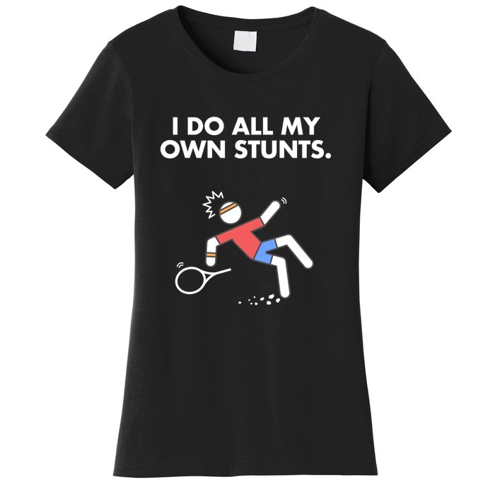 Get Well Funny Tennis Accident I Do My Own Stunts Gift Women's T-Shirt