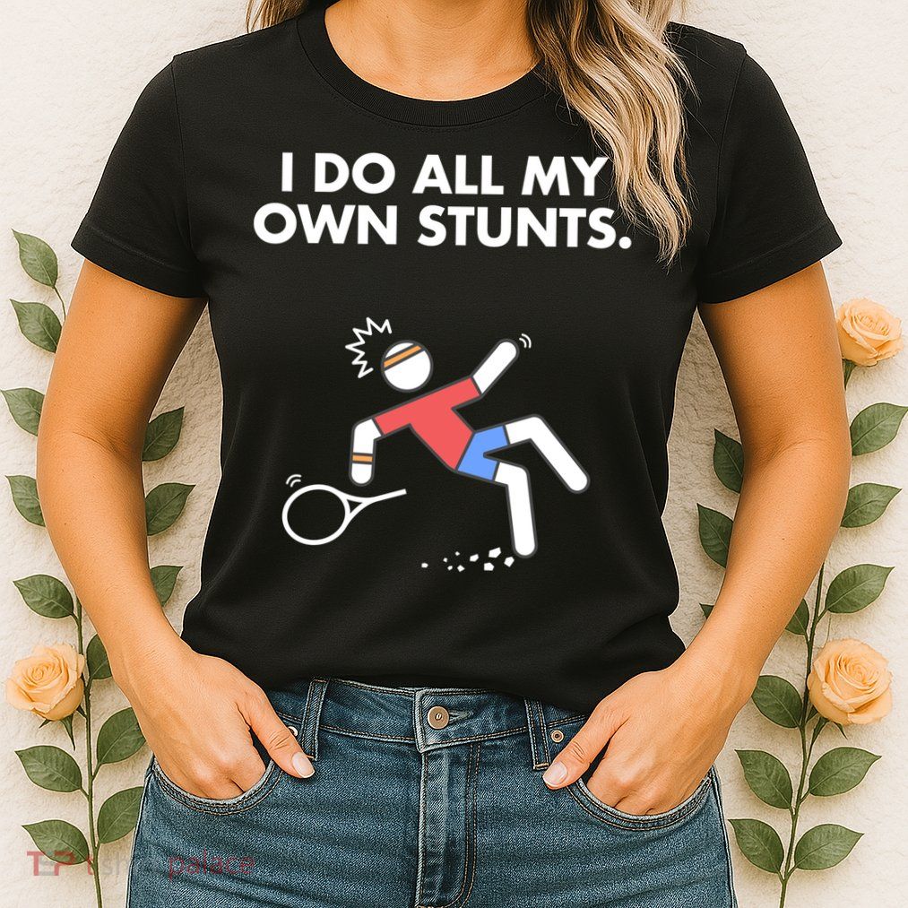 Get Well Funny Tennis Accident I Do My Own Stunts Gift Womens T-Shirt