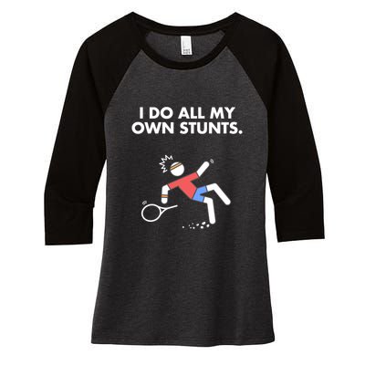 Get Well Funny Tennis Accident I Do My Own Stunts Gift Women's Tri-Blend 3/4-Sleeve Raglan Shirt