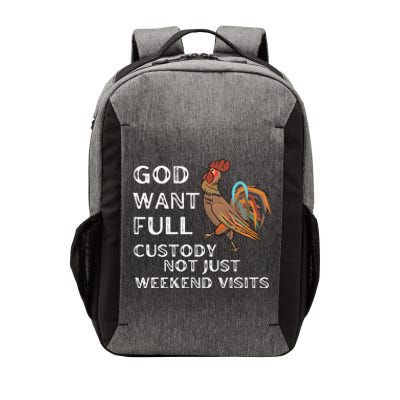 God Want Full Custody Not Just Weekend Visits Vector Backpack