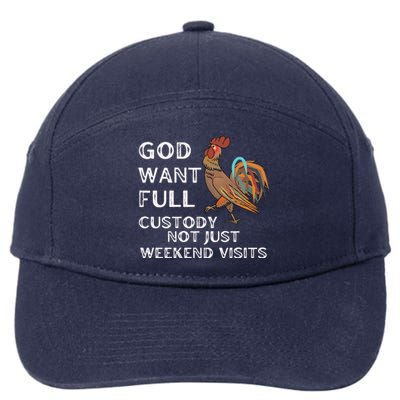 God Want Full Custody Not Just Weekend Visits 7-Panel Snapback Hat